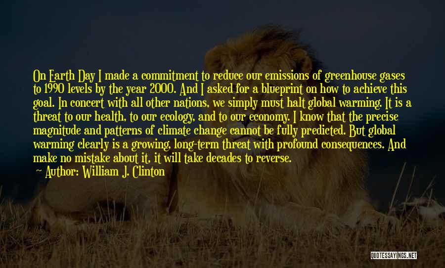 Global Warming Climate Change Quotes By William J. Clinton