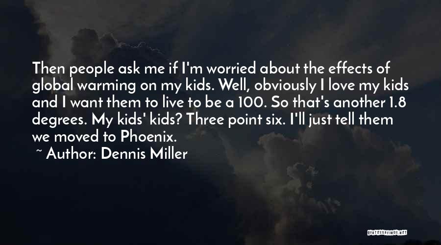 Global Warming Funny Quotes By Dennis Miller