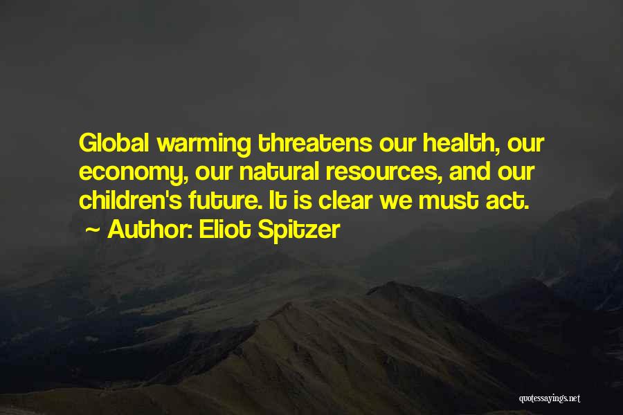 Global Warming Health Quotes By Eliot Spitzer