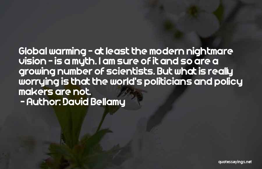 Global Warming Myth Quotes By David Bellamy