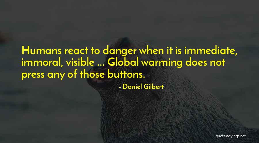 Global Warming Quotes By Daniel Gilbert Global Warming Quotes By Daniel Gilbert