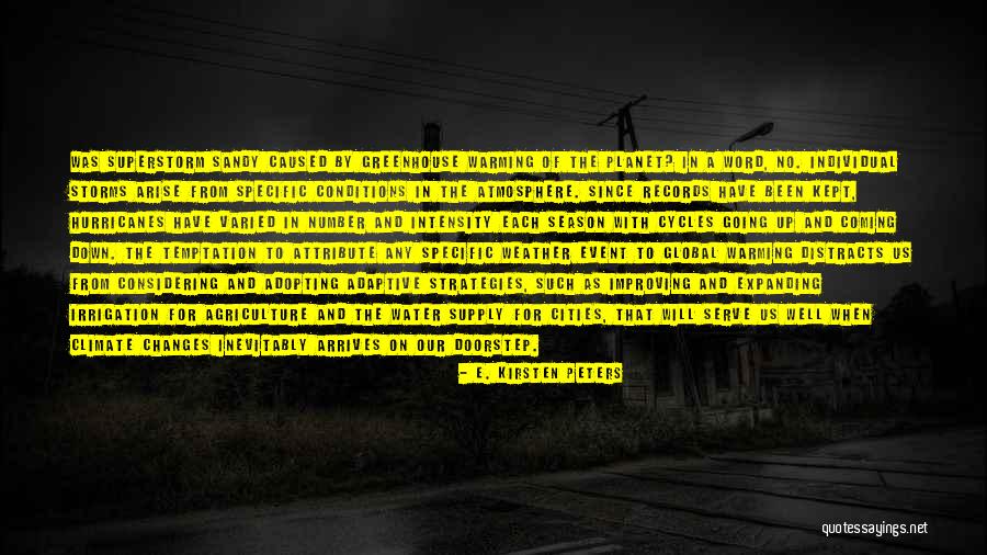 Global Warming Quotes By E. Kirsten Peters Global Warming Quotes By E. Kirsten Peters