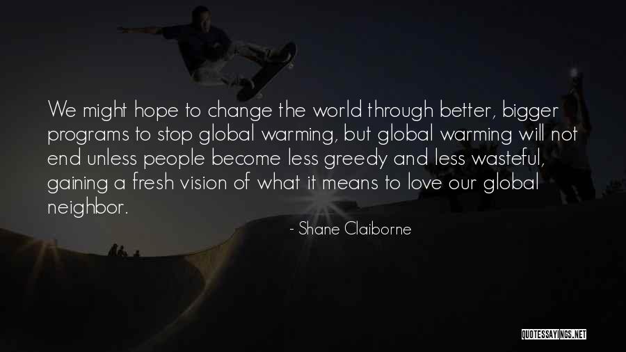 Global Warming Quotes By Shane Claiborne Global Warming Quotes By Shane Claiborne