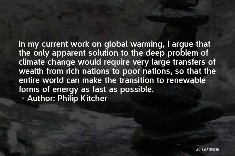 Global Warming Solution Quotes By Philip Kitcher