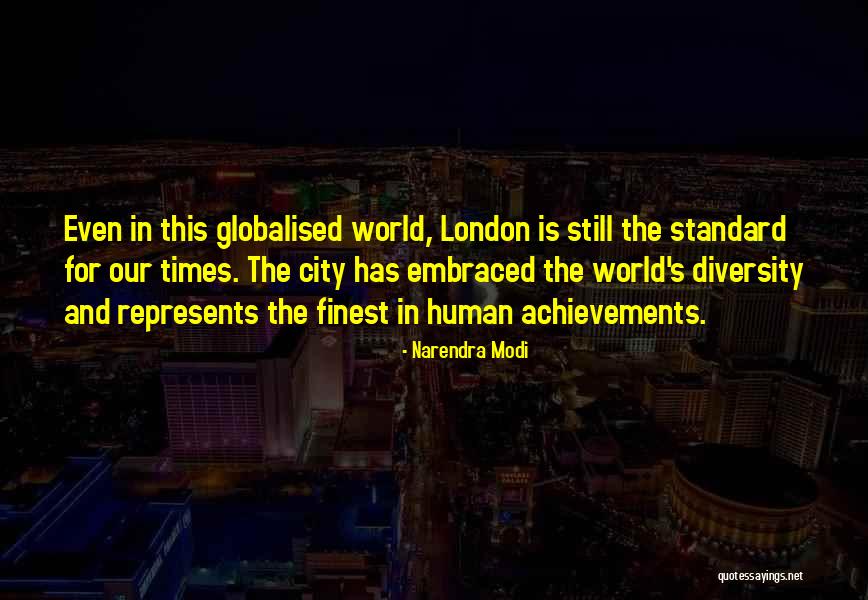 Globalised Quotes By Narendra Modi Globalised Quotes By Narendra Modi