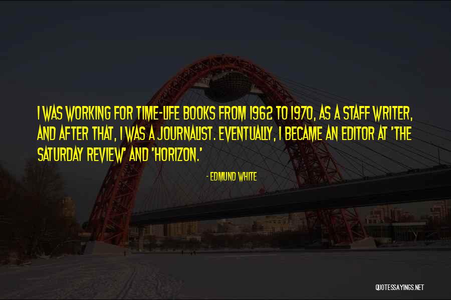 Globalista Quotes By Edmund White Globalista Quotes By Edmund White