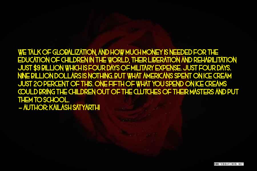 Globalization And Education Quotes By Kailash Satyarthi