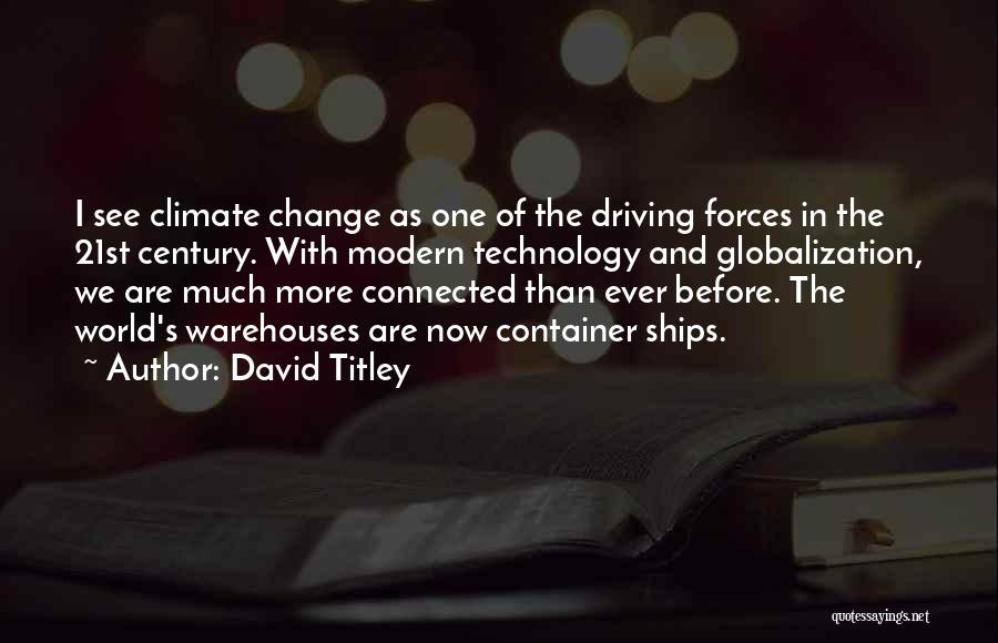 Globalization And Technology Quotes By David Titley