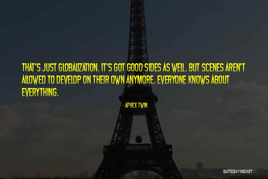 Globalization Quotes By Aphex Twin Globalization Quotes By Aphex Twin