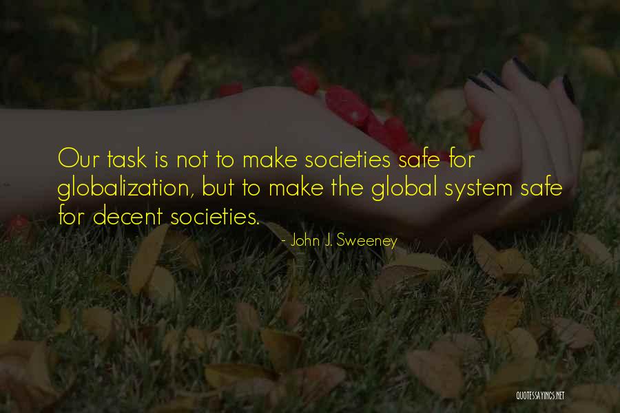Globalization Quotes By John J. Sweeney Globalization Quotes By John J. Sweeney
