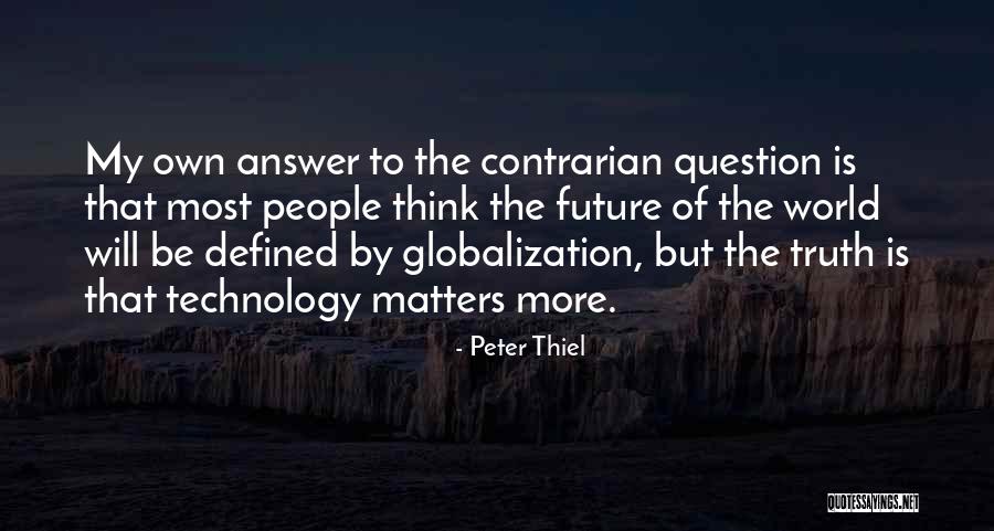 Globalization Quotes By Peter Thiel Globalization Quotes By Peter Thiel