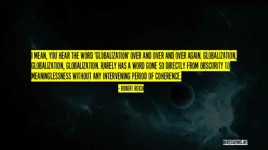 Globalization Quotes By Robert Reich Globalization Quotes By Robert Reich