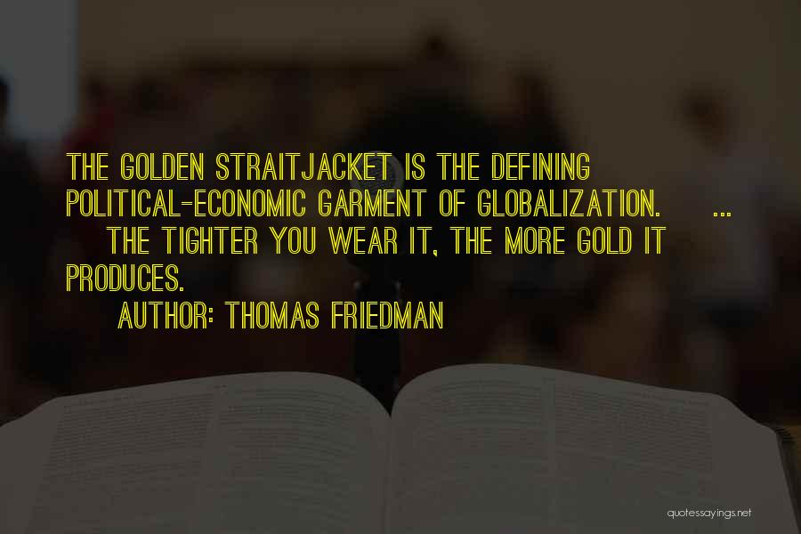 Globalization Thomas Friedman Quotes By Thomas Friedman