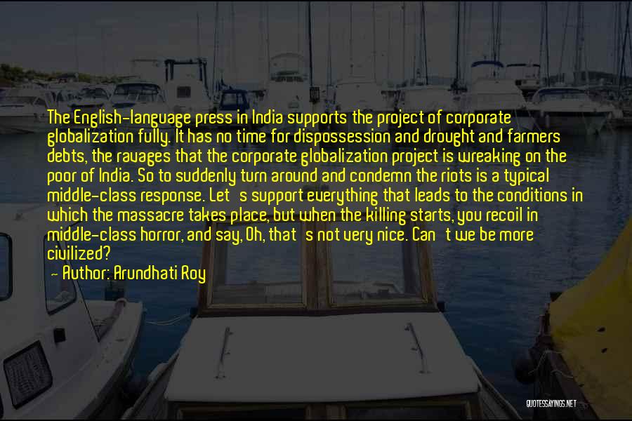 Globalization's Quotes By Arundhati Roy