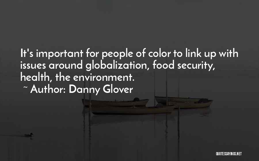 Globalization's Quotes By Danny Glover