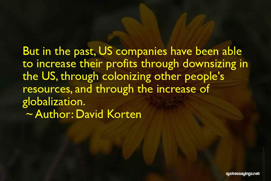 Globalization's Quotes By David Korten