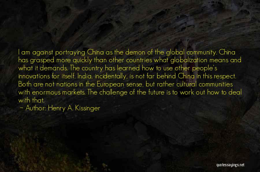 Globalization's Quotes By Henry A. Kissinger