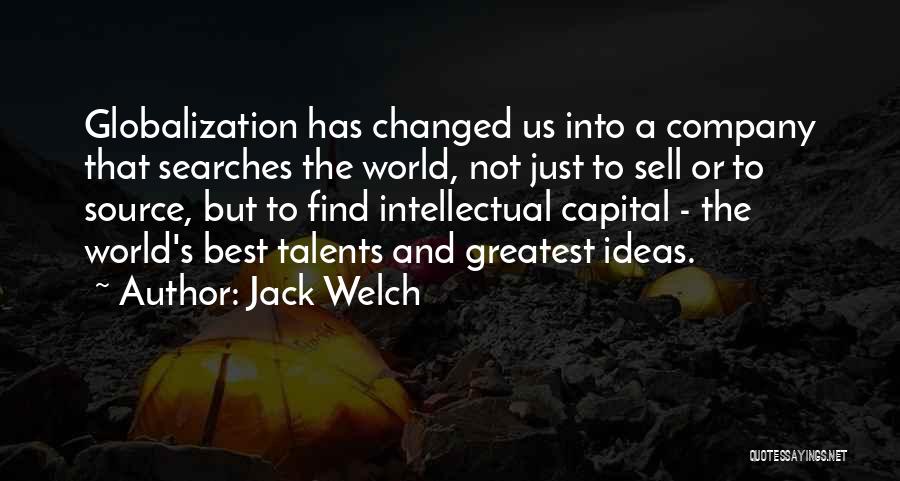 Globalization's Quotes By Jack Welch