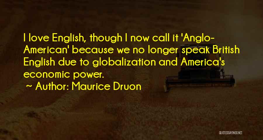 Globalization's Quotes By Maurice Druon