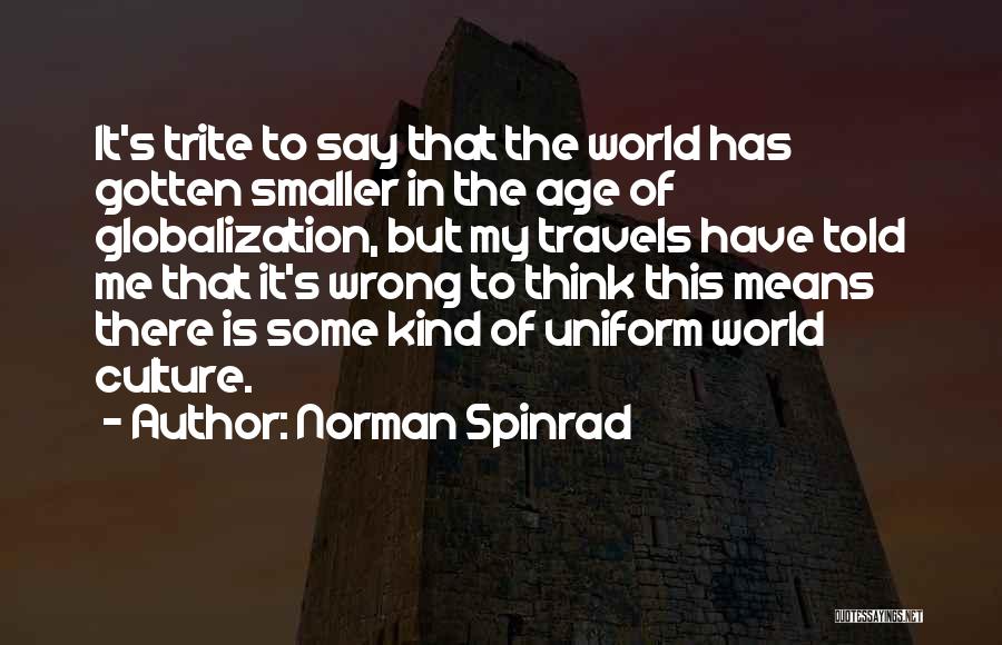 Globalization's Quotes By Norman Spinrad