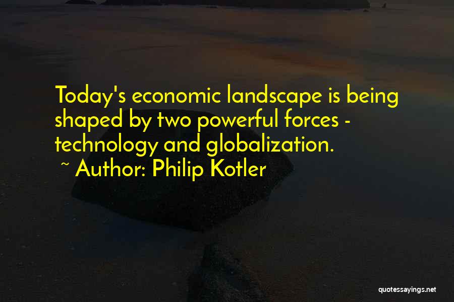 Globalization's Quotes By Philip Kotler