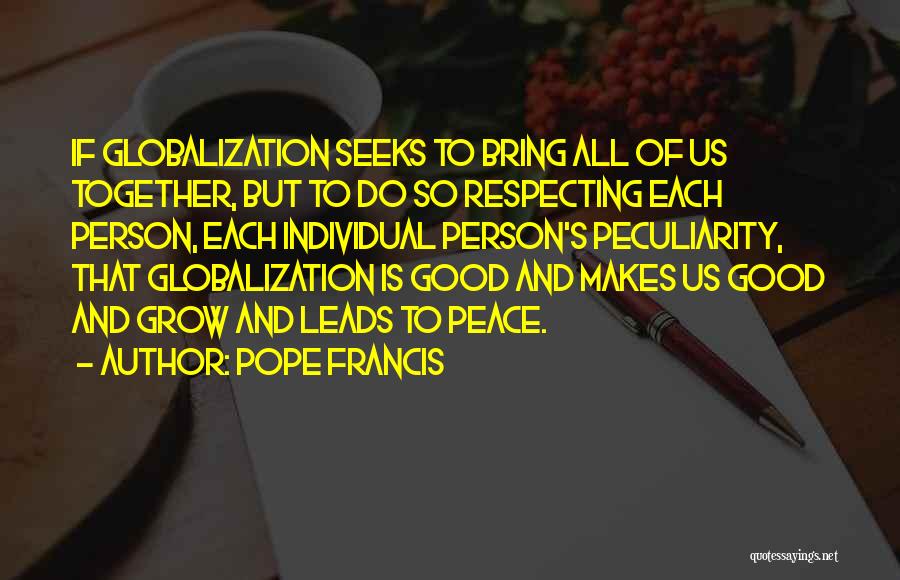 Globalization's Quotes By Pope Francis