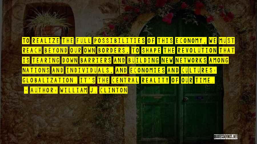Globalization's Quotes By William J. Clinton