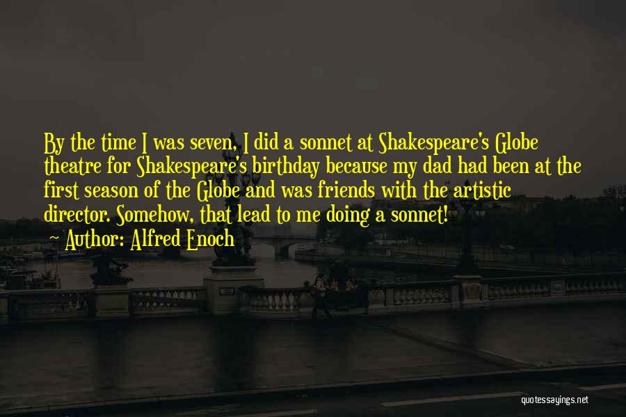 Globe Theatre Quotes By Alfred Enoch