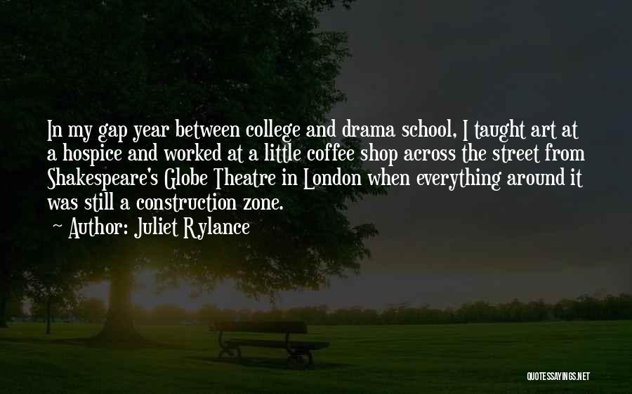 Globe Theatre Quotes By Juliet Rylance