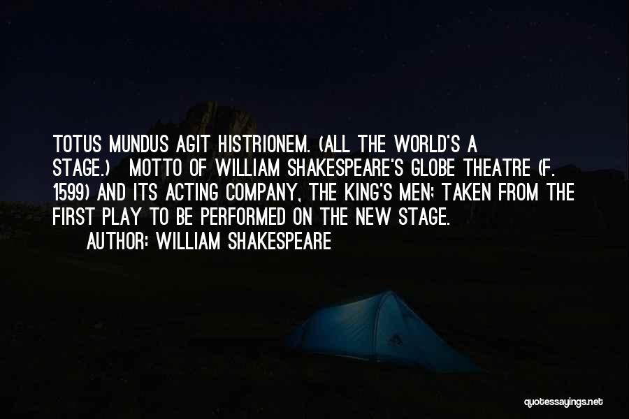 Globe Theatre Quotes By William Shakespeare