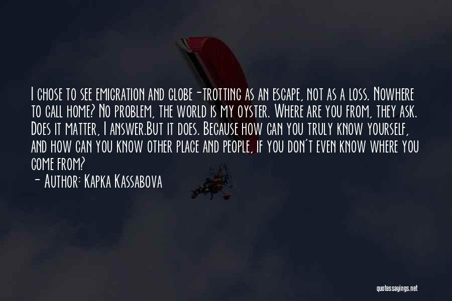 Globe Trotting Quotes By Kapka Kassabova