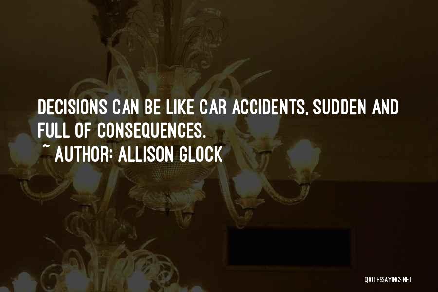 Glock 9 Quotes By Allison Glock