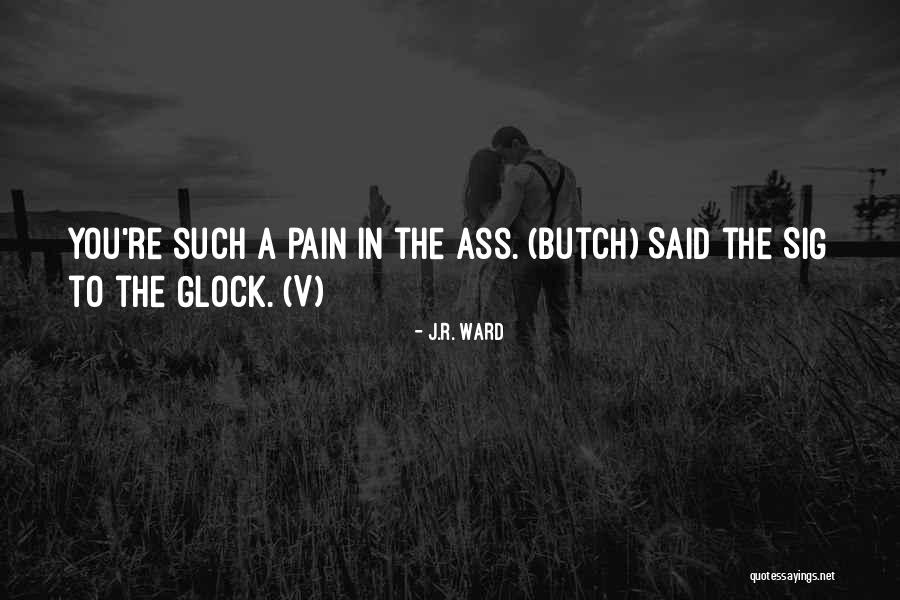 Glock 9 Quotes By J.R. Ward