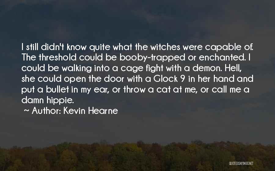 Glock 9 Quotes By Kevin Hearne