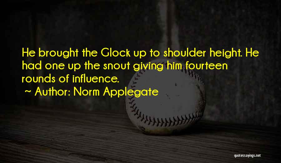 Glock 9 Quotes By Norm Applegate