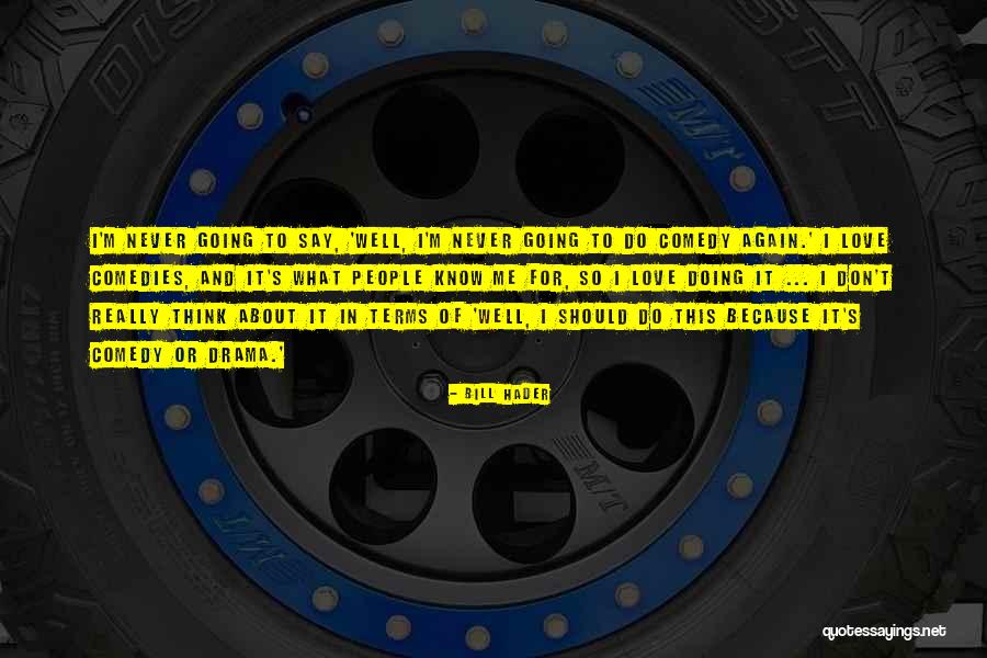 Glodeanu Andrei Quotes By Bill Hader Glodeanu Andrei Quotes By Bill Hader
