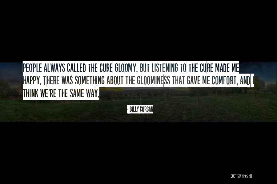 Gloominess Quotes By Billy Corgan Gloominess Quotes By Billy Corgan