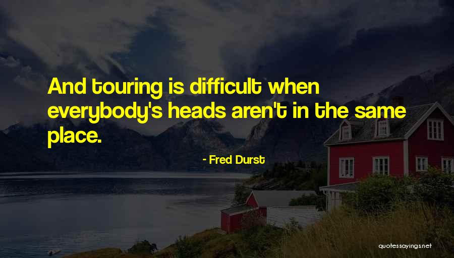 Gloominess Quotes By Fred Durst Gloominess Quotes By Fred Durst