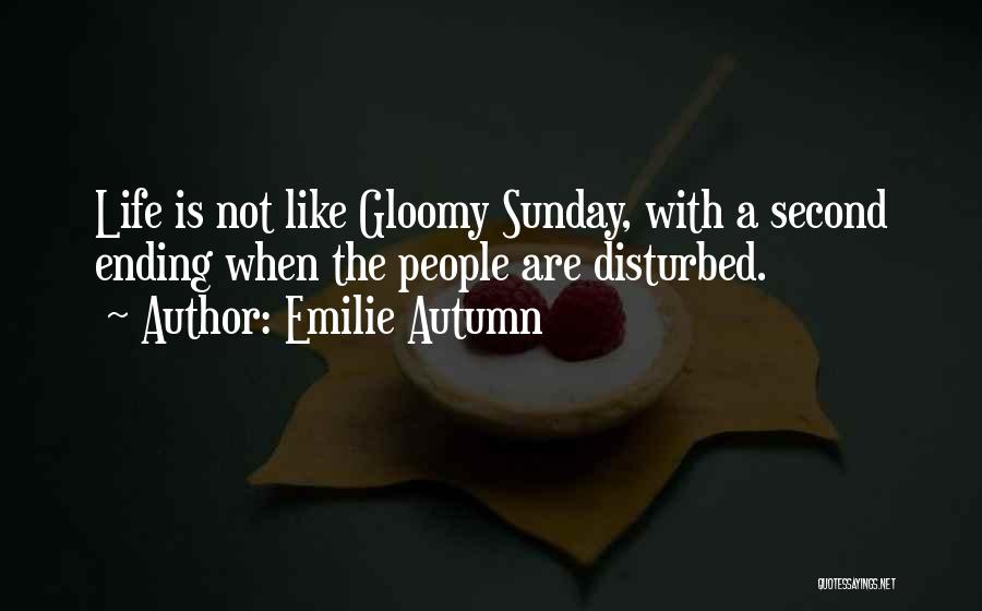 Gloomy Autumn Quotes By Emilie Autumn