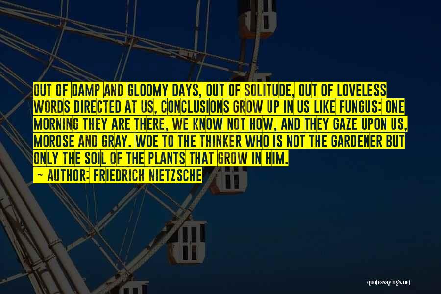 Gloomy Days Quotes By Friedrich Nietzsche