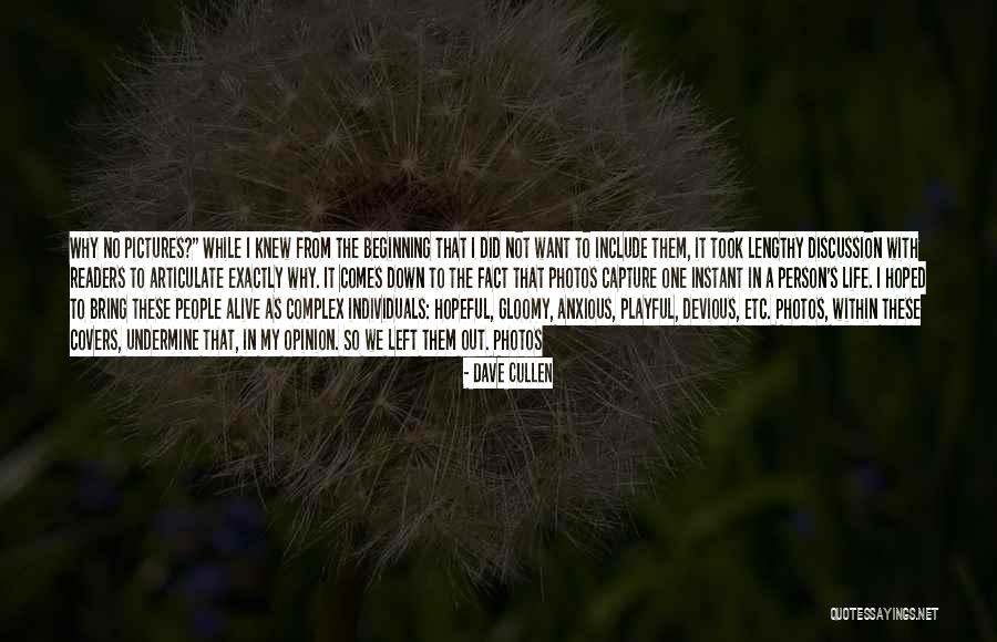 Gloomy Life Quotes By Dave Cullen Gloomy Life Quotes By Dave Cullen
