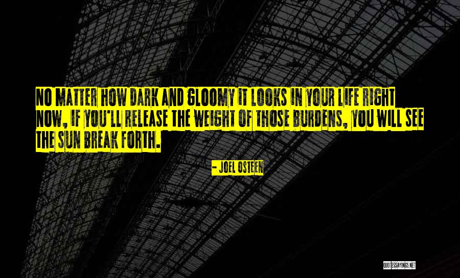 Gloomy Life Quotes By Joel Osteen Gloomy Life Quotes By Joel Osteen