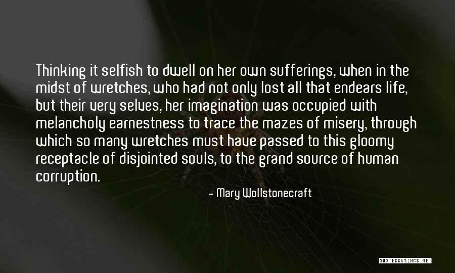 Gloomy Life Quotes By Mary Wollstonecraft Gloomy Life Quotes By Mary Wollstonecraft