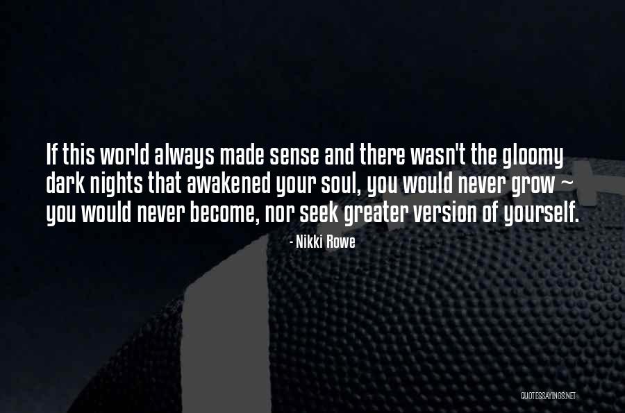 Gloomy Life Quotes By Nikki Rowe Gloomy Life Quotes By Nikki Rowe