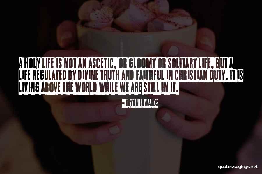 Gloomy Life Quotes By Tryon Edwards Gloomy Life Quotes By Tryon Edwards