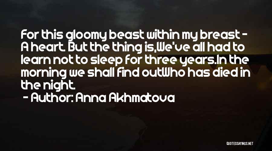 Gloomy Morning Quotes By Anna Akhmatova