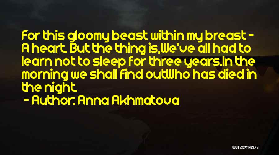 Gloomy Quotes By Anna Akhmatova
