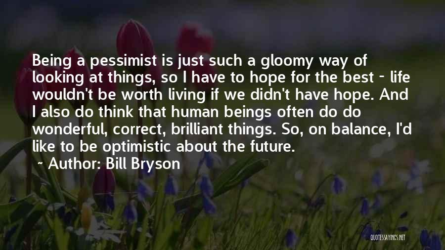 Gloomy Quotes By Bill Bryson