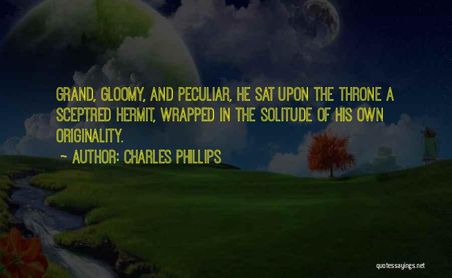 Gloomy Quotes By Charles Phillips