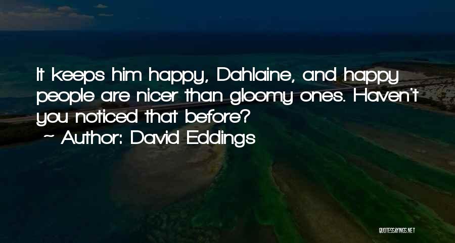 Gloomy Quotes By David Eddings